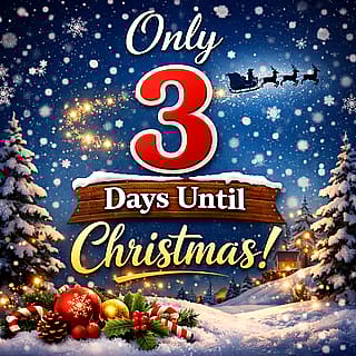 🎄 Only 3 Days Until Christmas!'