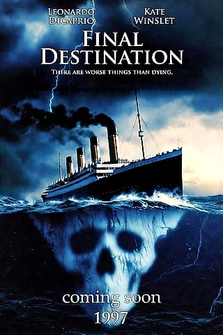 What if the Titanic movie was just the premonition sequence of a Final Destination movie?'