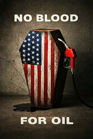 NO BLOOD FOR OIL!'
