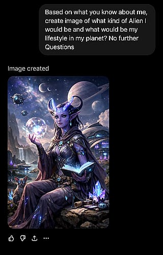 Share what kind of Alien you are by this prompt : “Based on what you know about me, create image of what kind of Alien I would be and what would be my lifestyle in my planet? No further Questions”'