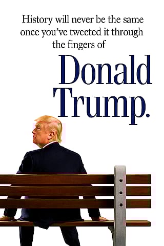Donald Trump... life is like a box of gold leaf chocolates'